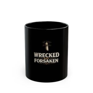 Wrecked Not Forsaken Mug | Black Ceramic Coffee Mug